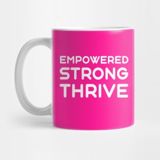 Empowered, Strong, Thrive | Quotes | Hot Pink Mug